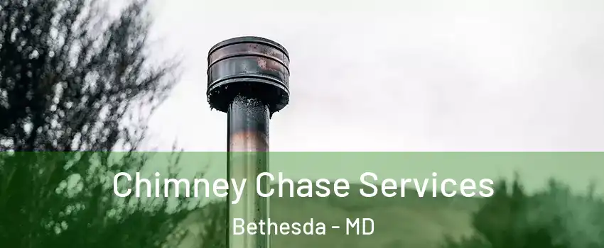  Chimney Chase Services Bethesda - MD