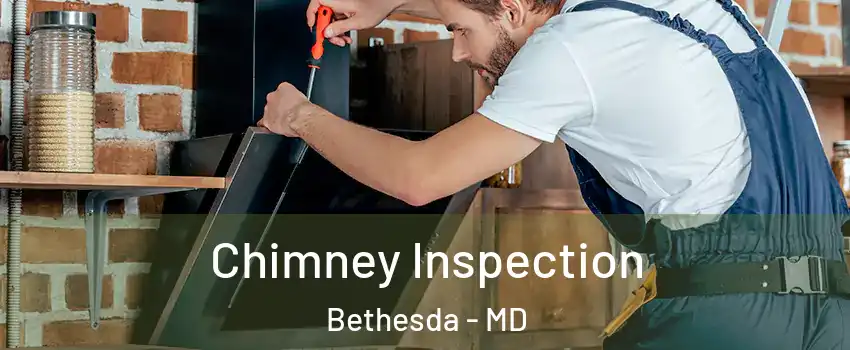  Chimney Inspection Bethesda - MD