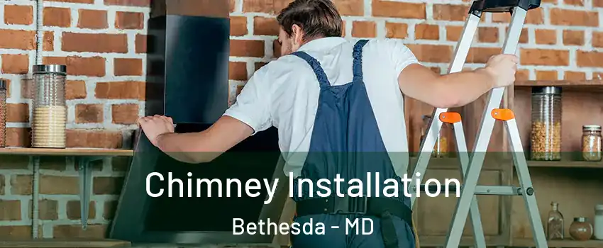  Chimney Installation Bethesda - MD