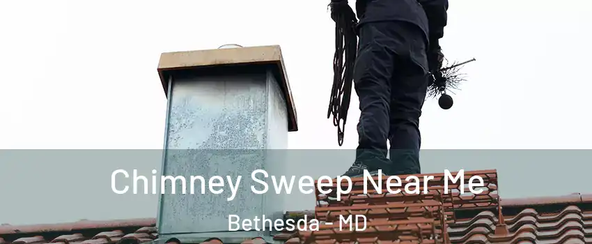  Chimney Sweep Near Me Bethesda - MD
