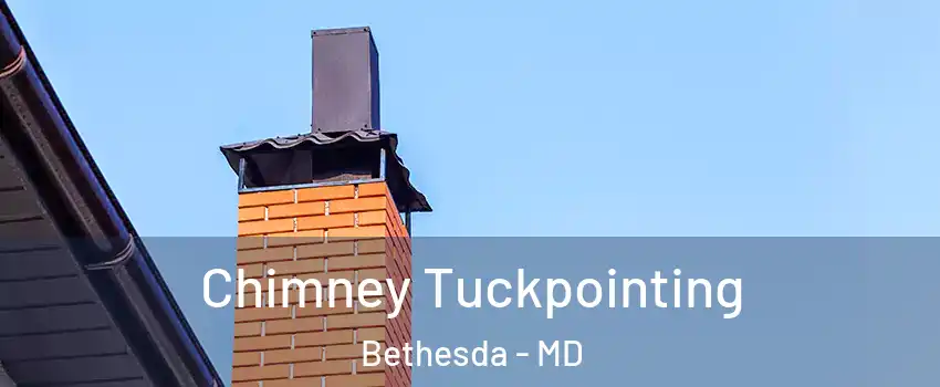  Chimney Tuckpointing Bethesda - MD
