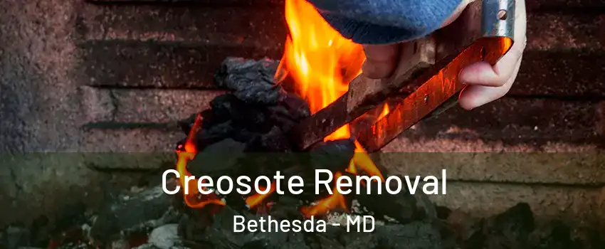  Creosote Removal Bethesda - MD