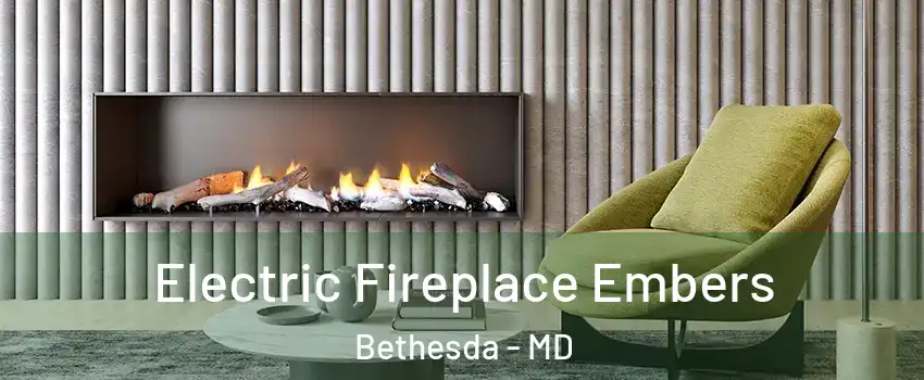  Electric Fireplace Embers Bethesda - MD