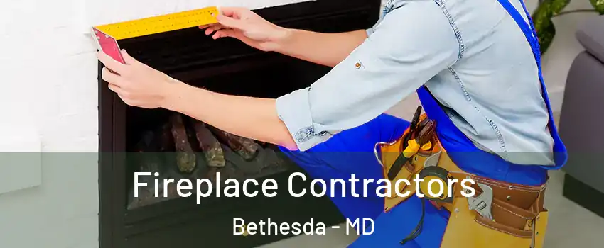  Fireplace Contractors Bethesda - MD
