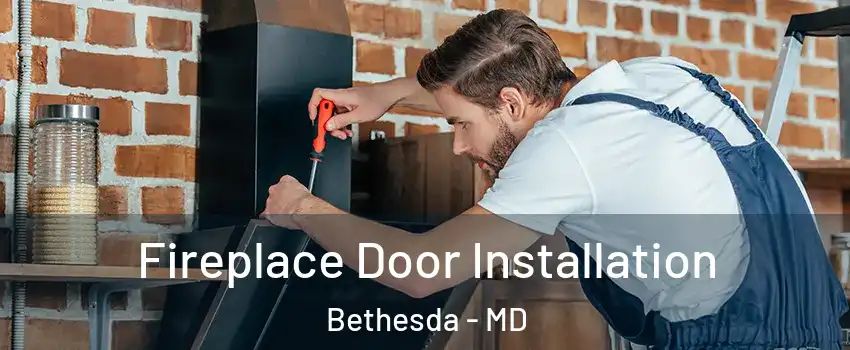  Fireplace Door Installation Bethesda - MD