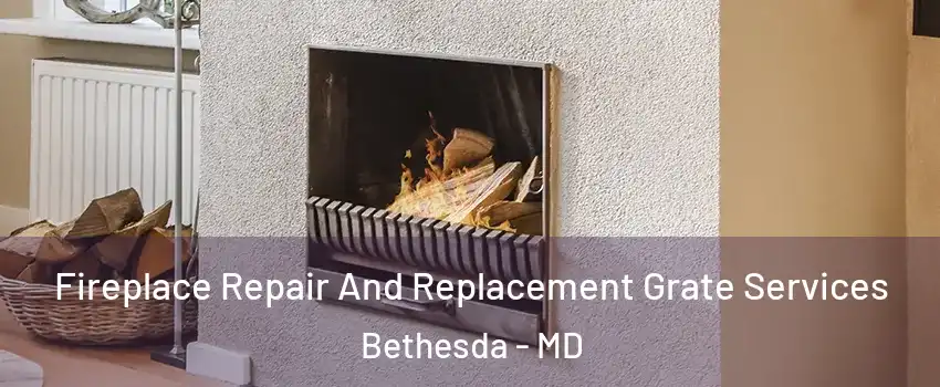  Fireplace Repair And Replacement Grate Services Bethesda - MD