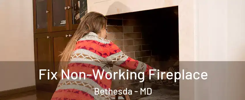  Fix Non-Working Fireplace Bethesda - MD
