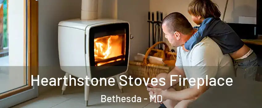  Hearthstone Stoves Fireplace Bethesda - MD