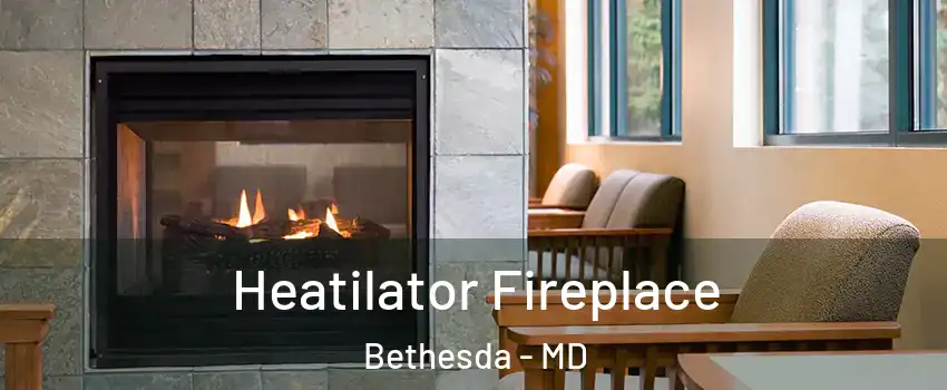  Heatilator Fireplace Bethesda - MD