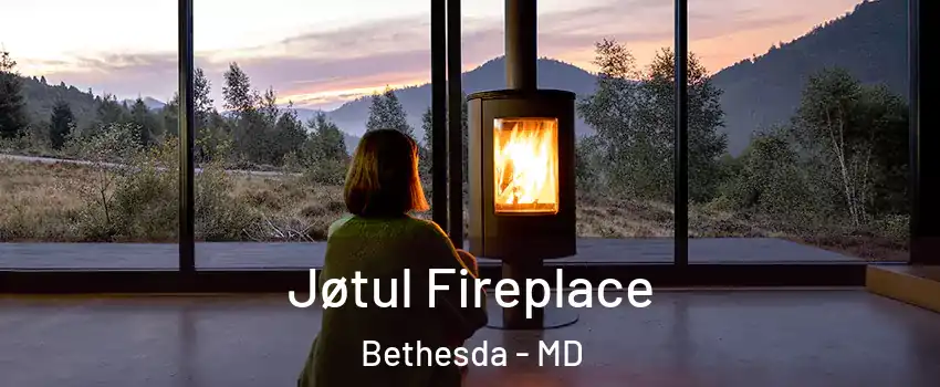  Jøtul Fireplace Bethesda - MD