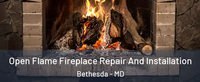  Open Flame Fireplace Repair And Installation Bethesda - MD
