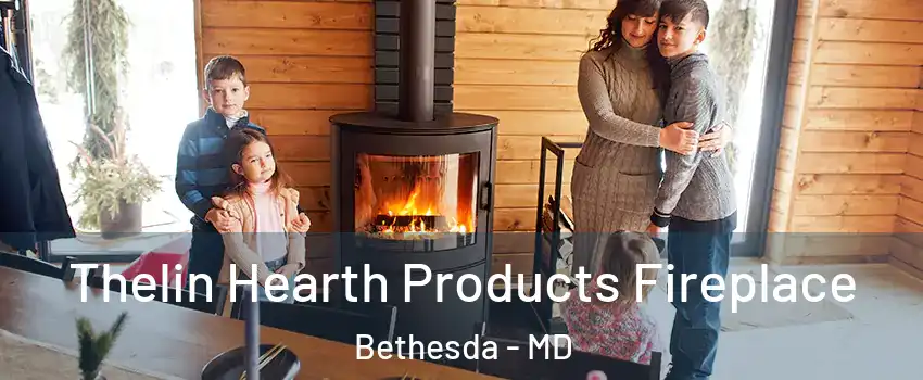  Thelin Hearth Products Fireplace Bethesda - MD