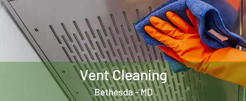  Vent Cleaning Bethesda - MD