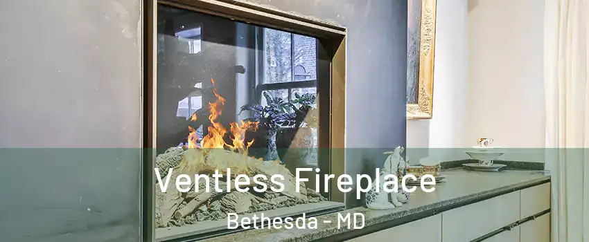  Ventless Fireplace Bethesda - MD